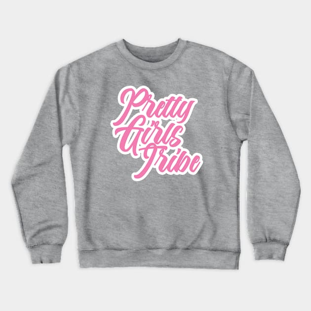 PRETTY GIRLS TRIBE Crewneck Sweatshirt by ALEGNA CREATES